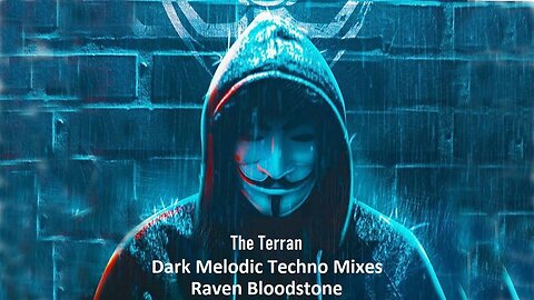 Raven Bloodstone - The Terran # 049 - Dark Melodic Techno Mix