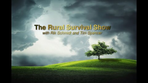 The Rural Survival Show w/ Rik Schmidt and Tim Spencer for 27 July, 2022