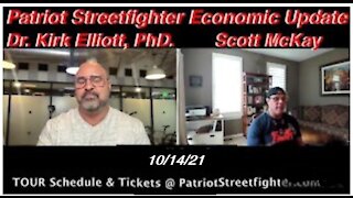 10.14.21 - Patriot Streetfighter Economic Update w/ Dr Kirk Elliott, PhD Private Advisors