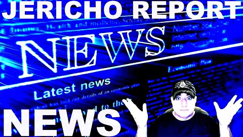 The Jericho Report Weekly News Briefing # 281 06/19/2022