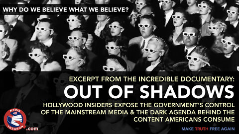 Excerpt From MUST See Documentary: "Out of Shadows" - The Government's Control of Mainstream Media