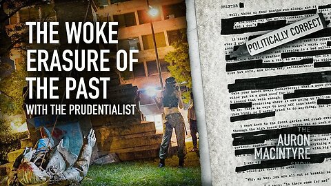 The Woke Erasure of the Past | Guest: The Prudentialist | 3/15/23