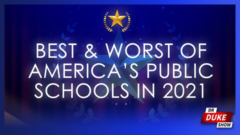 Ep. 620 – The Awards For Best & Worst Of America's Public Schools Go To…