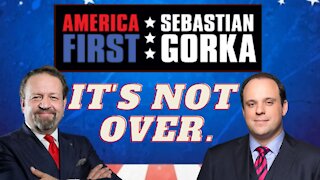 It's not over. Boris Epshteyn with Sebastian Gorka on AMERICA First