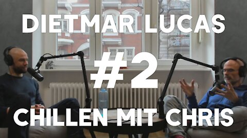 Chillen mit Chris #2 - Dietmar Lucas