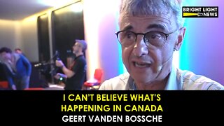 I Can't Believe What's Happening in Canada -Geert Vanden Bossche, Vaccinologist