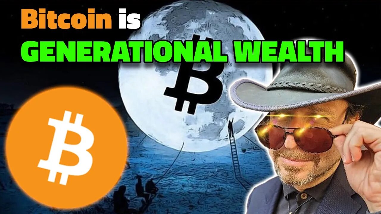 bitcoin is generational wealth