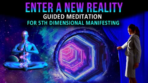 Guided Meditation for 5th Dimension Manifesting & Raising Your Vibration [Law of Attraction]