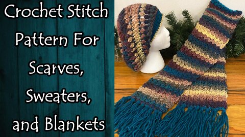 Crochet Stitch Pattern for Scarves, Blankets, and Sweaters (plus other tips)