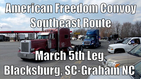 American Freedom Convoy Southeast Route: Blacksburg, SC-Graham, NC (3/5/2022)