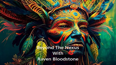 Beyond The Nexus # 002 with Druid Seer Raven Bloodstone