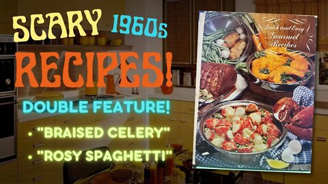 Weird 1960s Recipes Double Feature 🎬 • "Rosy Spaghetti" • "Braised Celery" • Are they worth making?