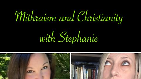 Mithraism and Christianity with Stephanie!