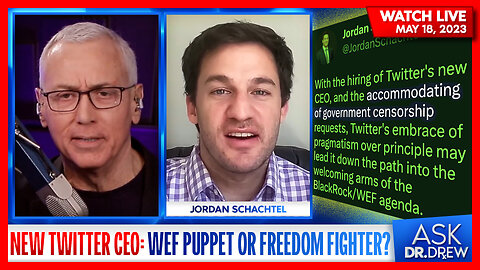 New Twitter CEO Linda Yaccarino: WEF Puppet or Secret Resistance? w/ Jordan Schachtel – Ask Dr. Drew