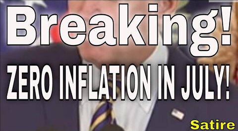 THE PRESIDENT OF THE UNITED STATES SAID THERE IS ZERO INFLATION SATIRE