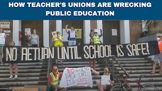 Are Teacher's Unions Wrecking Public Education?