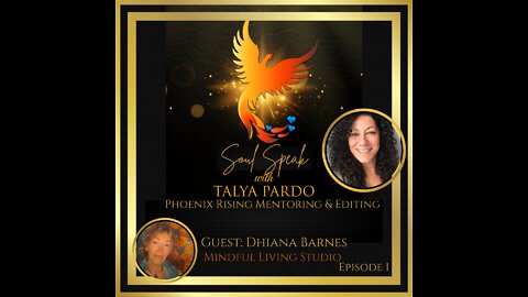 Soul Speak with Talya Pardo, Episode 1: Dhiana Barnes - Mindful Living