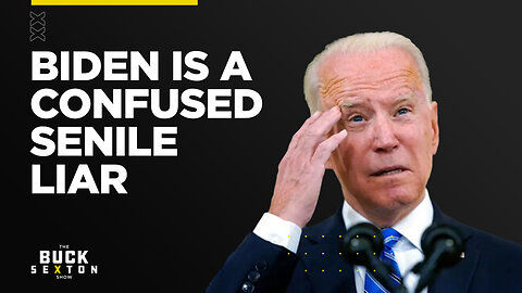 Biden is a Confused Senile Liar