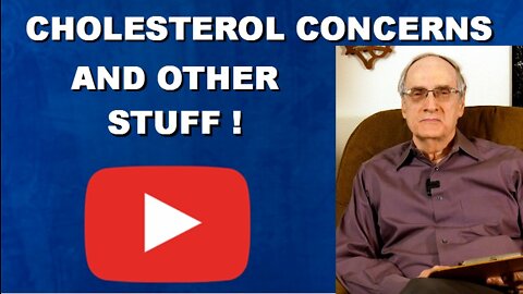 Cholesterol Concerns - And Other Stuff!