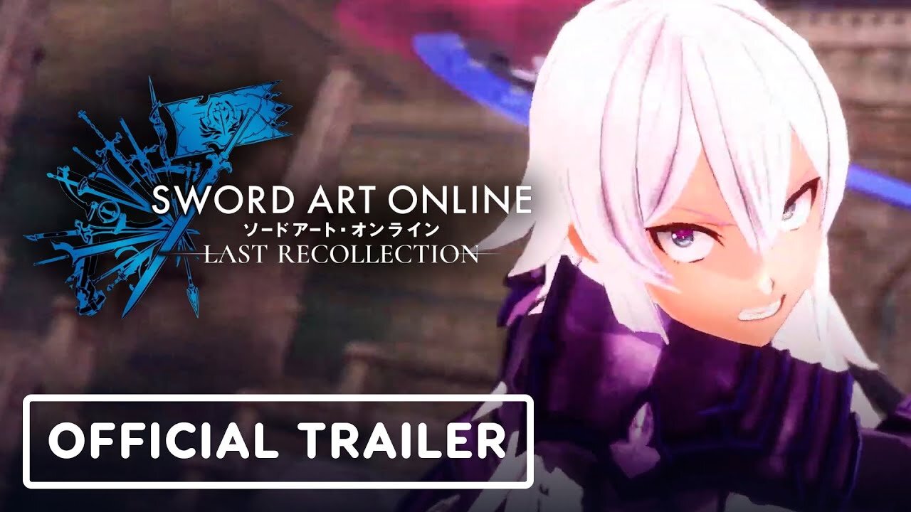 Sword Art Online Last Recollection - Official Trailer 