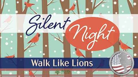 "Silent Night" Walk Like Lions Christian Daily Devotion with Chappy December 22, 2021