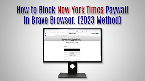 Remove New York Times NYT Paywall with Brave Browser 2023 Method
