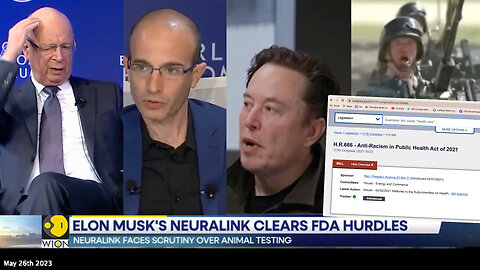 Elon Musk | "Musk's Neuralink Has FDA Approval for Brain Implants In Humans." (Reuters 5/16/2023) Why Do Harari, Musk, Schwab, & The Chinese Communist Agree On Brain-Computer Interfaces? "Antivirus for the Brain" H.R.666?