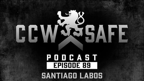 CCW Safe Podcast- Episode 89: Santiago Labos