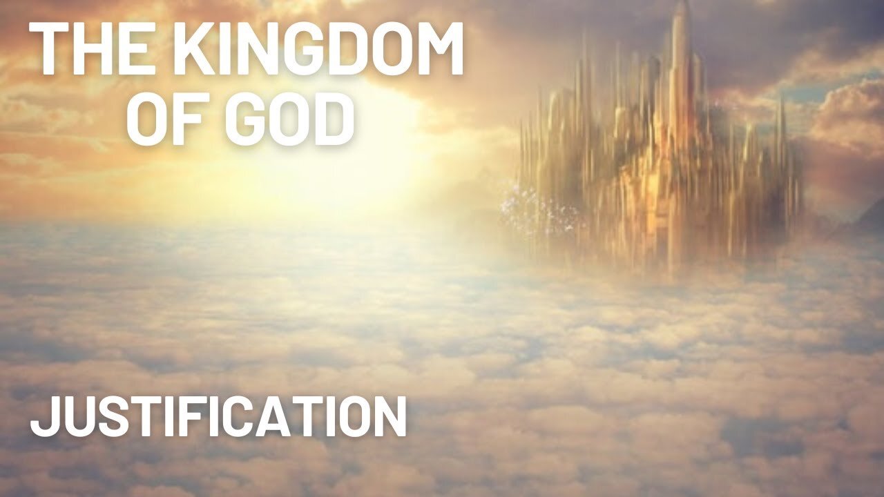 Justification: The Kingdom of God | A Transformative Journey to Virtue ...