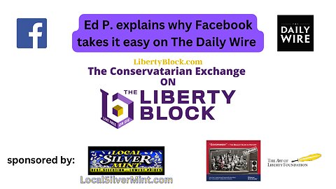Ed P. explains why Facebook takes it easy on The Daily Wire