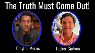 Tucker Carlson & Redacted Host Clayton Morris - The Truth Has to Come Out!