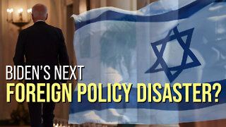 Biden’s Next Foreign Policy Disaster?