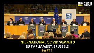 International Covid Summit 3 -Part 1 - EU Parliament, Brussels (May 3, 2023)