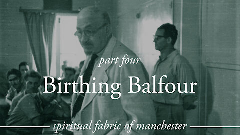 Birthing Balfour - Spiritual Fabric of Manchester - Part 4