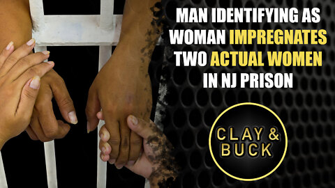 Man Identifying as Woman Impregnates Two Actual Women in NJ Prison