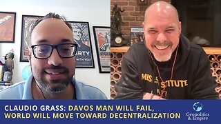 Claudio Grass: Davos Man Will Fail, World Will Move Toward Decentralization