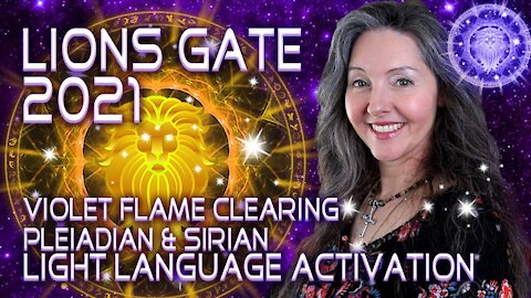Lions Gate 2021 Violet Flame Clearing, Plus Light Language Activation By Lightstar