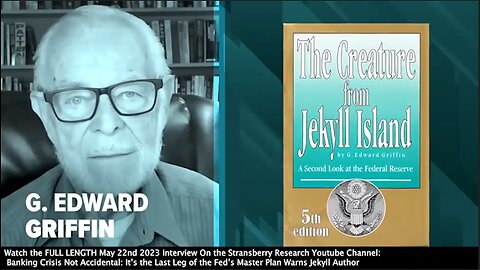 G. Edward Griffin | "The Whole World Is Moving In Unison. It's Part of the Plan That Has Been In Place for a Long Time to Reduce the Number of Banks Until Finally There Is Only One." (Best-Selling Author of The Creature from Jekyll Island)