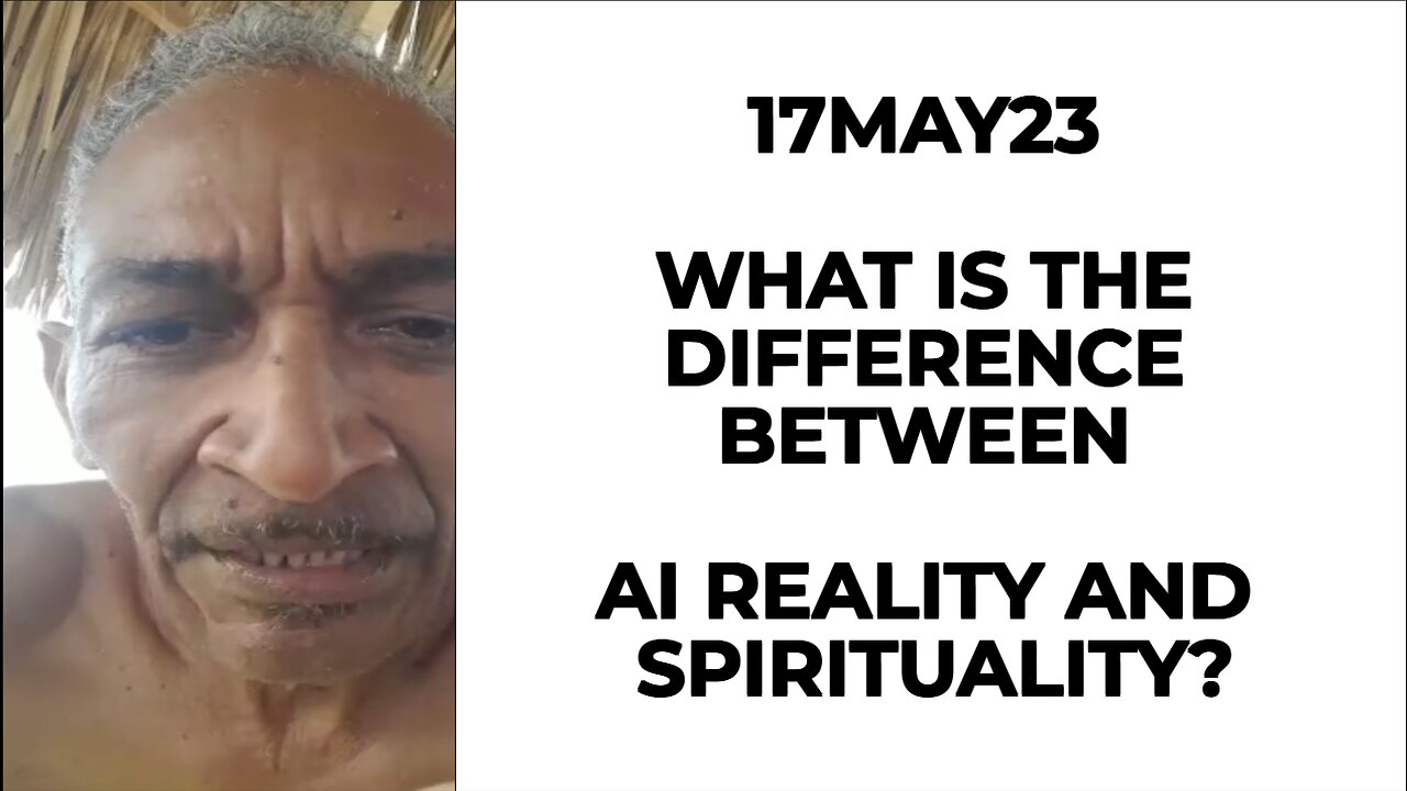 17may23-what-is-the-difference-between-ai-reality-and-spirituality