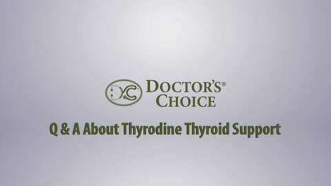 Q & A about Thyrodine thyroid support