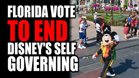 Florida Vote TO END Disney's Self-Governing