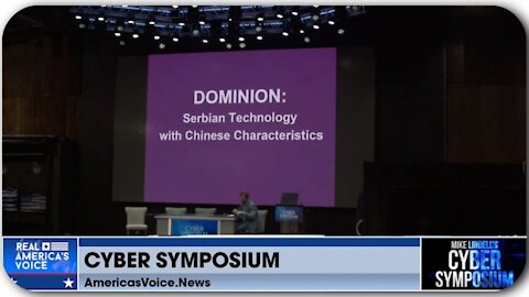 Dominion Voting Systems and China: YIKES! * Mike Lindell's Cyber Symposium * August 12, 2021