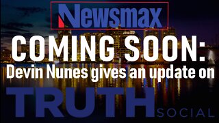 COMING SOON: Devin Nunes gives an update on TRUTH Social