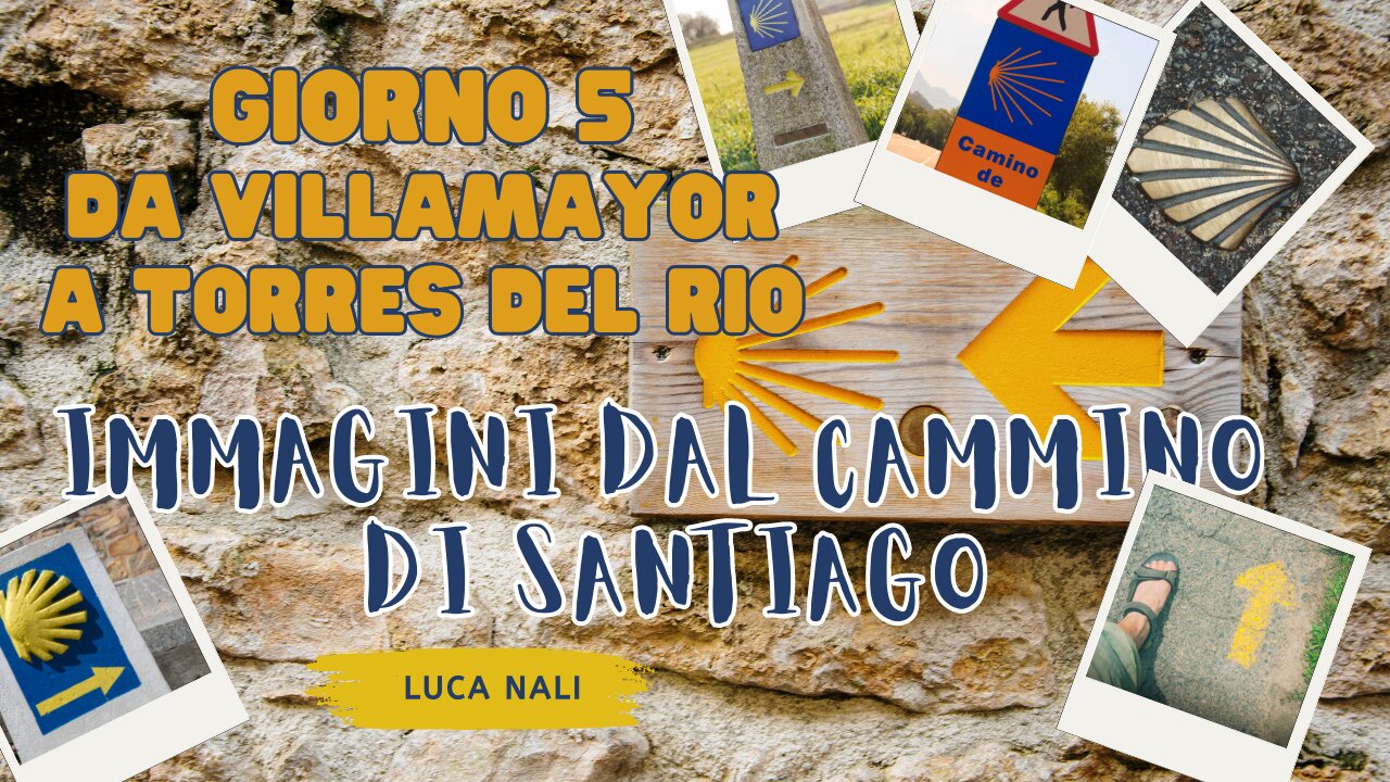 Giorno 5 - IMMAGINI DAL CAMMINO DI SANTIAGO - Da Villamayor a Torres del Rio