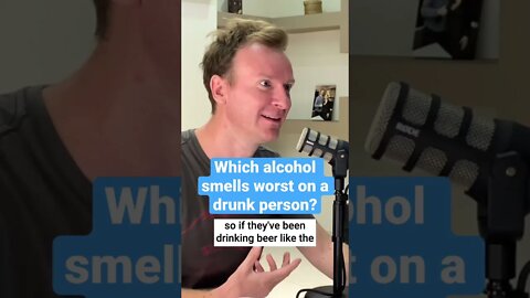 Which drink smells worst on a drunk person?