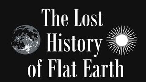 The Lost History of Flat Earth - S2 - Ep4