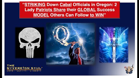 WINNING! STRIKING Down Nasty Cabal Officials in Oregon: 2 Lady Patriots Share Global Model 4 Success