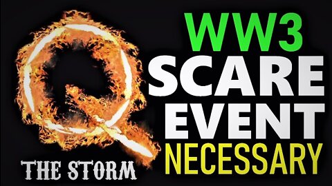 Q: WW3 Scare Event Necessary! Nuclear Armageddon! The Storm Has Arrived!