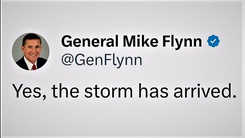 General Flynn, "Yes, The Storm Has Arrived" Military Planning at its Finest!