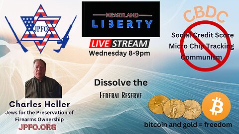 7-12-2023 Heartland Liberty Live Wednesday 8-9pm Central | JPFO-Charles Heller | CBDC=communism